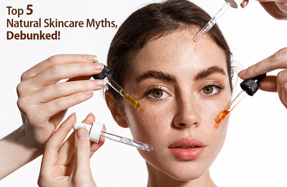 Top 5 Natural Skincare Myths, Debunked!